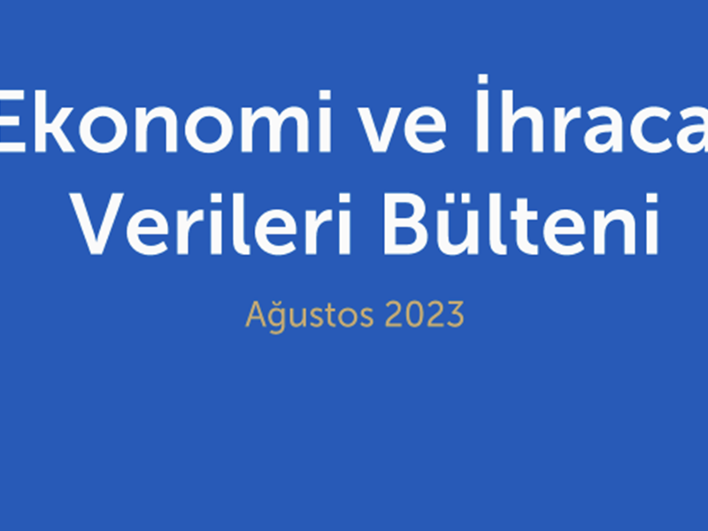 Ekonomi ve İhracat Bülteni - Ağustos 2023
